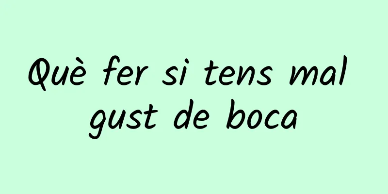 Què fer si tens mal gust de boca