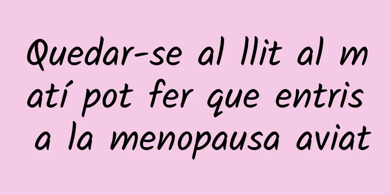 Quedar-se al llit al matí pot fer que entris a la menopausa aviat