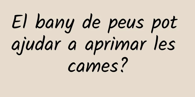 El bany de peus pot ajudar a aprimar les cames?