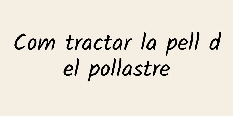 Com tractar la pell del pollastre