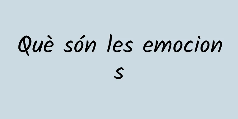 Què són les emocions