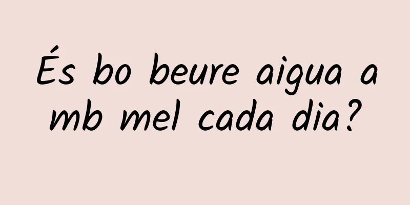 És bo beure aigua amb mel cada dia?