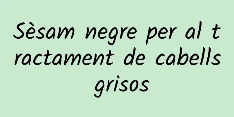 Sèsam negre per al tractament de cabells grisos