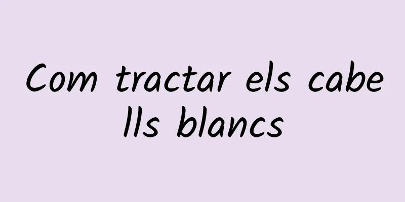 Com tractar els cabells blancs