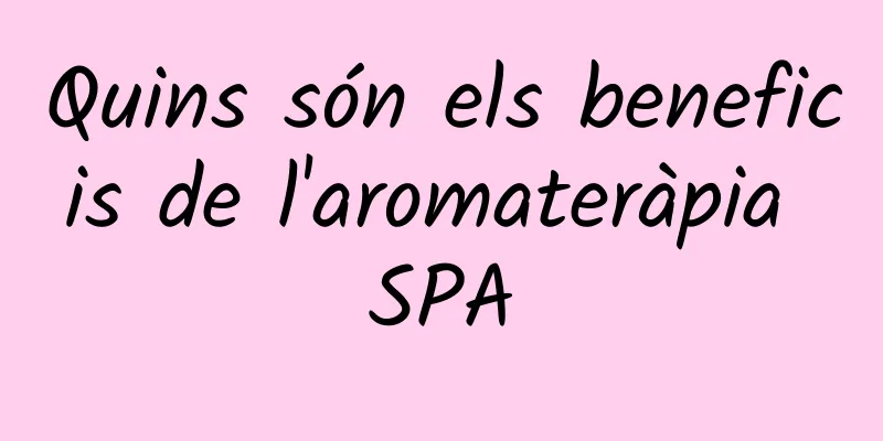 Quins són els beneficis de l'aromateràpia SPA
