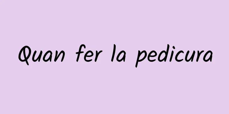 Quan fer la pedicura