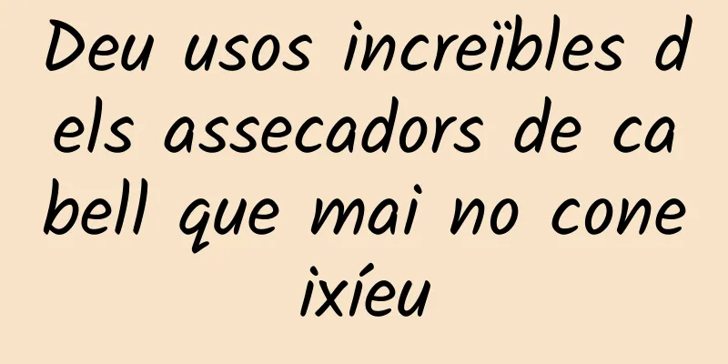 Deu usos increïbles dels assecadors de cabell que mai no coneixíeu