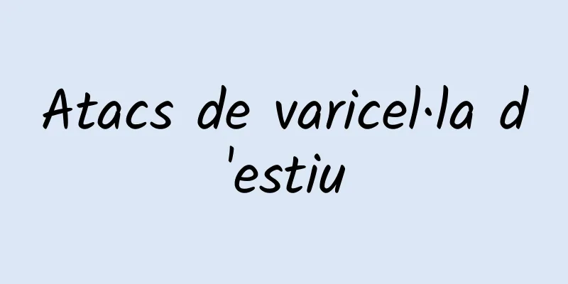 Atacs de varicel·la d'estiu