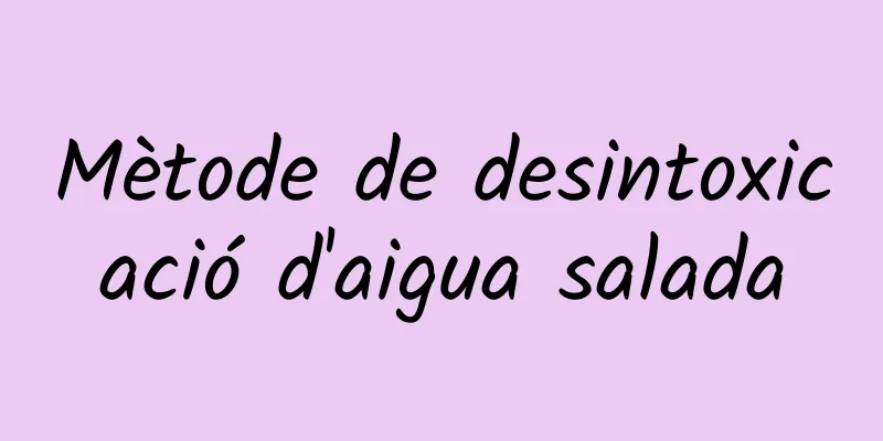 Mètode de desintoxicació d'aigua salada