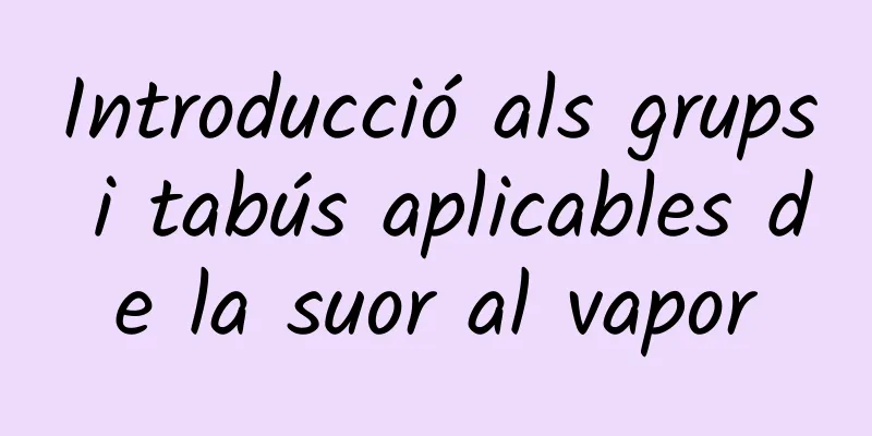 Introducció als grups i tabús aplicables de la suor al vapor