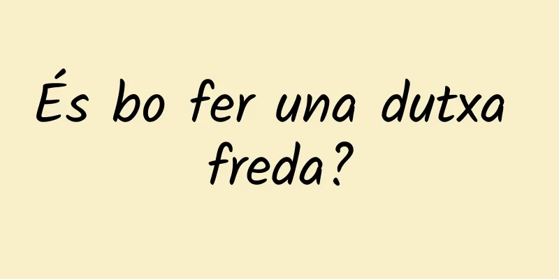 És bo fer una dutxa freda?