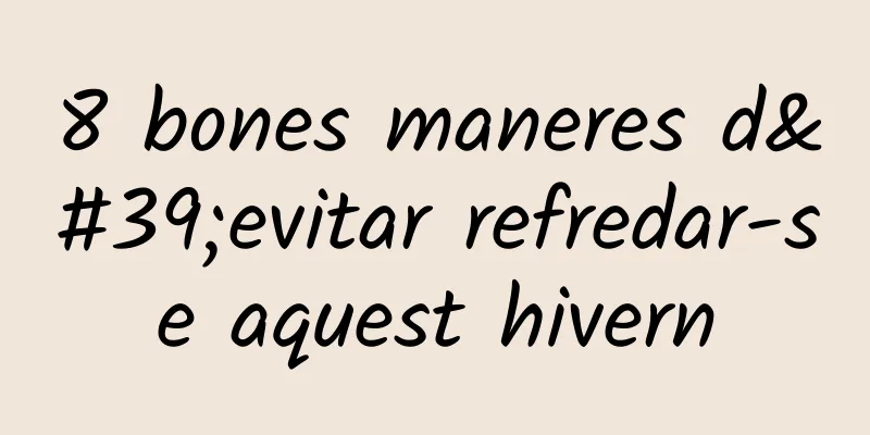 8 bones maneres d'evitar refredar-se aquest hivern