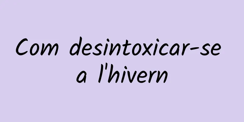 Com desintoxicar-se a l'hivern