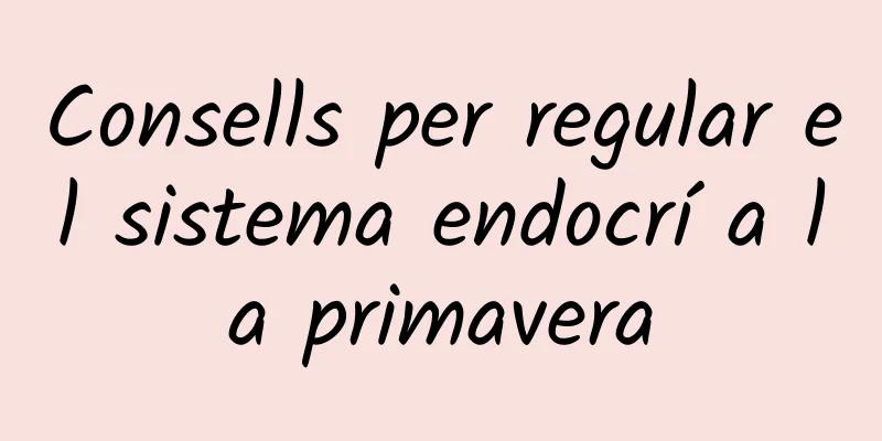 Consells per regular el sistema endocrí a la primavera