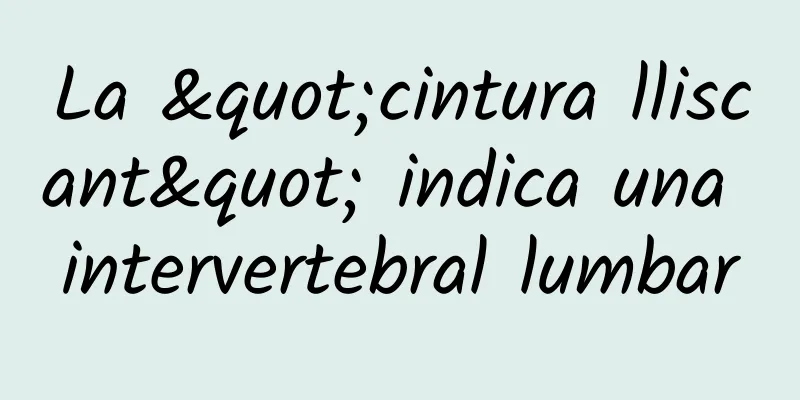 La "cintura lliscant" indica una intervertebral lumbar