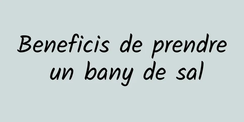 Beneficis de prendre un bany de sal