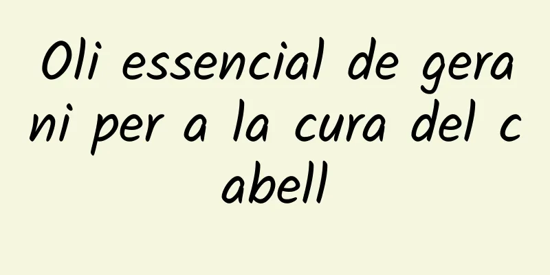Oli essencial de gerani per a la cura del cabell