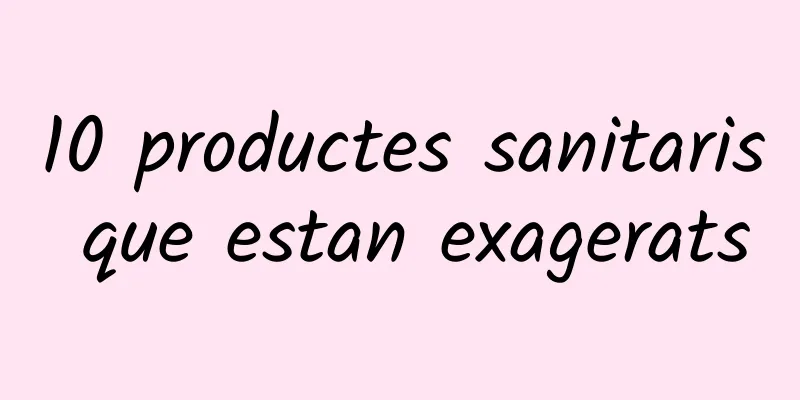 10 productes sanitaris que estan exagerats