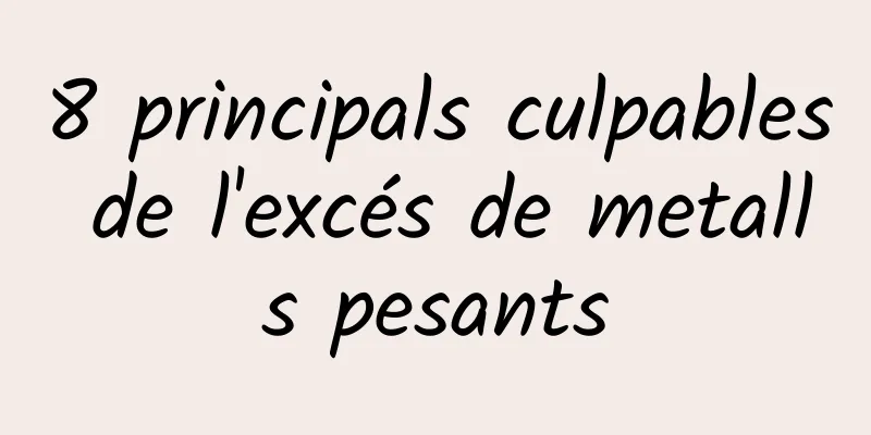 8 principals culpables de l'excés de metalls pesants
