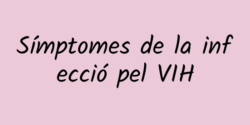 Símptomes de la infecció pel VIH