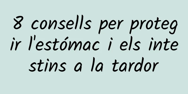 8 consells per protegir l'estómac i els intestins a la tardor