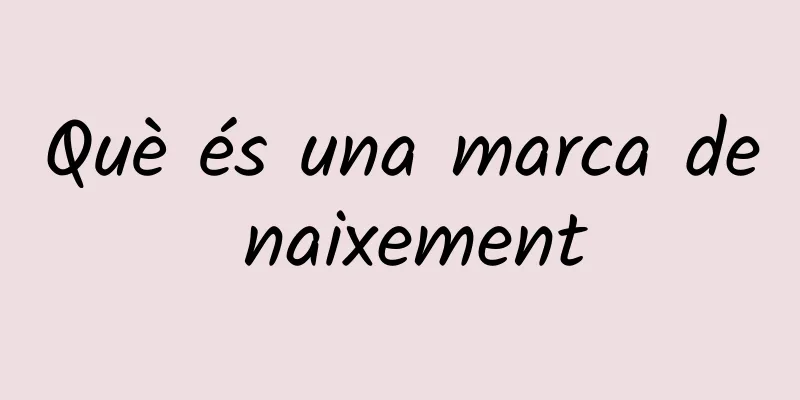 Què és una marca de naixement