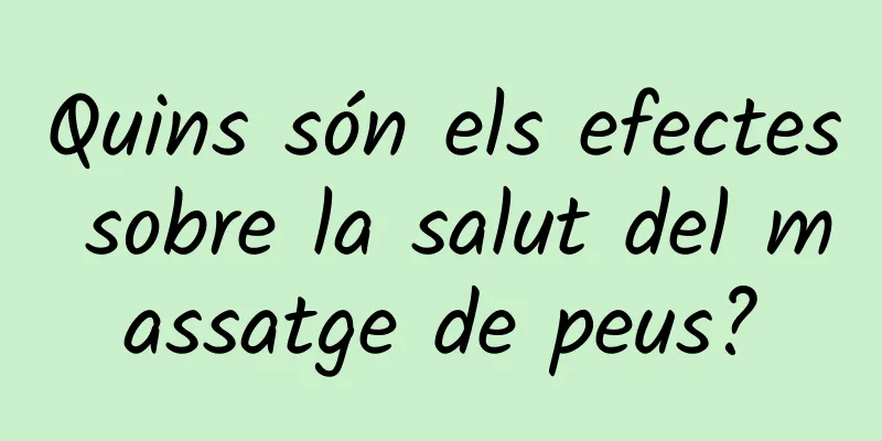 Quins són els efectes sobre la salut del massatge de peus?