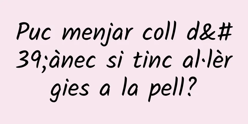 Puc menjar coll d'ànec si tinc al·lèrgies a la pell?