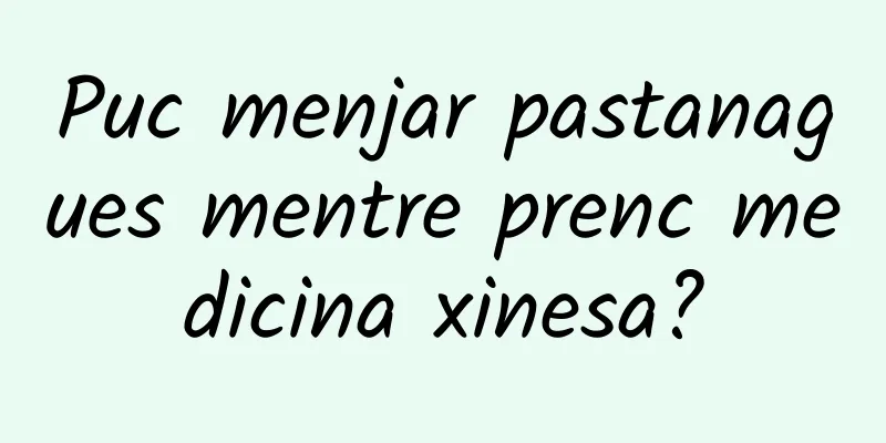 Puc menjar pastanagues mentre prenc medicina xinesa?