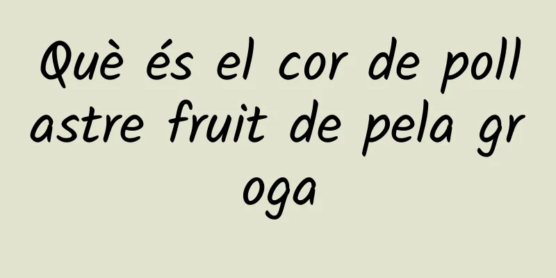 Què és el cor de pollastre fruit de pela groga