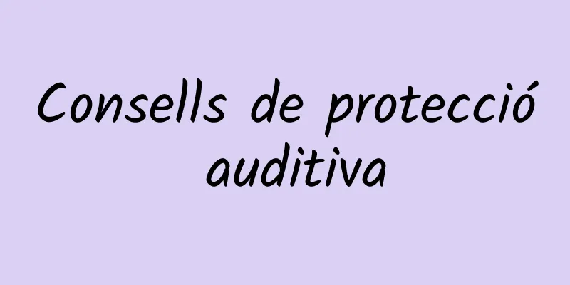 Consells de protecció auditiva