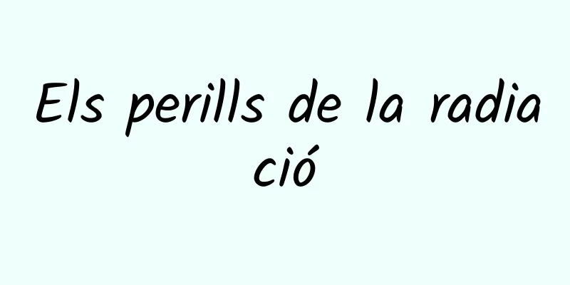 Els perills de la radiació