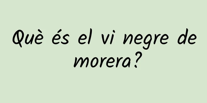 Què és el vi negre de morera?
