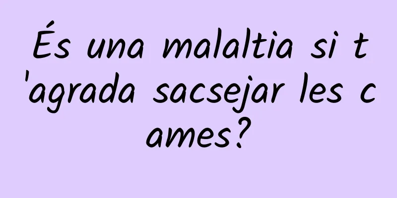 És una malaltia si t'agrada sacsejar les cames?
