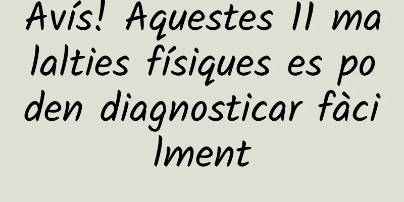 Avís! Aquestes 11 malalties físiques es poden diagnosticar fàcilment