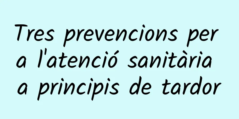 Tres prevencions per a l'atenció sanitària a principis de tardor