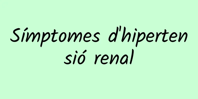 Símptomes d'hipertensió renal