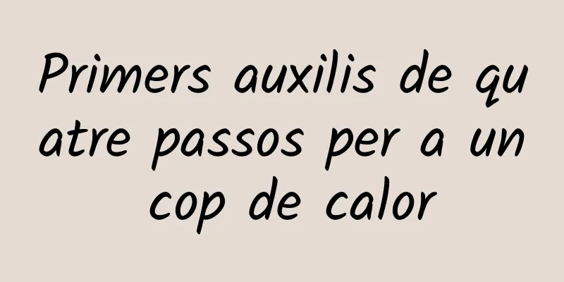 Primers auxilis de quatre passos per a un cop de calor
