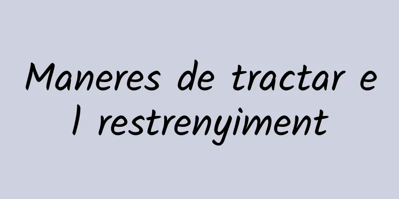 Maneres de tractar el restrenyiment