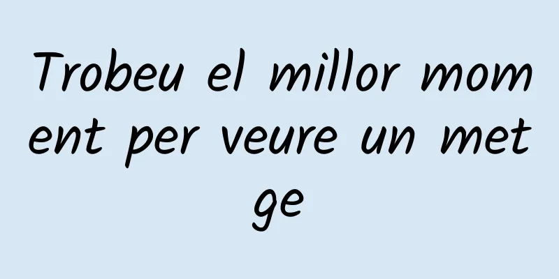 Trobeu el millor moment per veure un metge