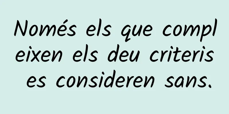 Només els que compleixen els deu criteris es consideren sans.