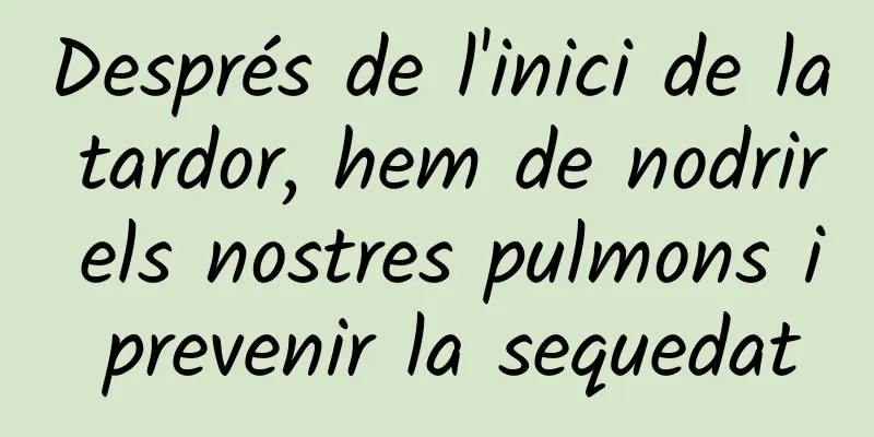 Després de l'inici de la tardor, hem de nodrir els nostres pulmons i prevenir la sequedat