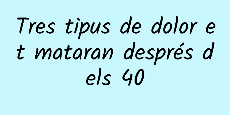 Tres tipus de dolor et mataran després dels 40