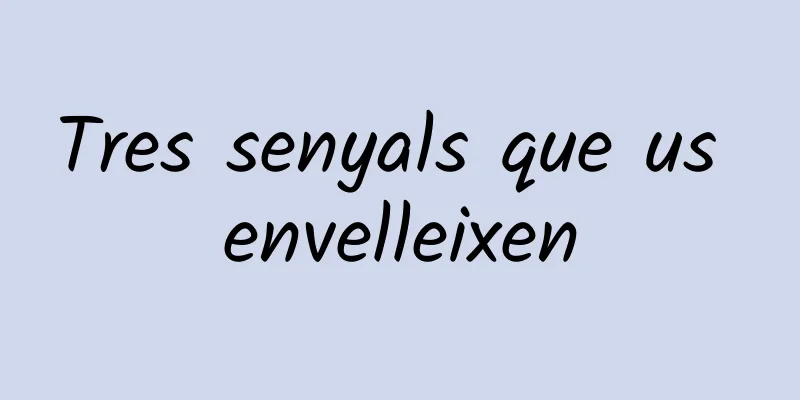 Tres senyals que us envelleixen