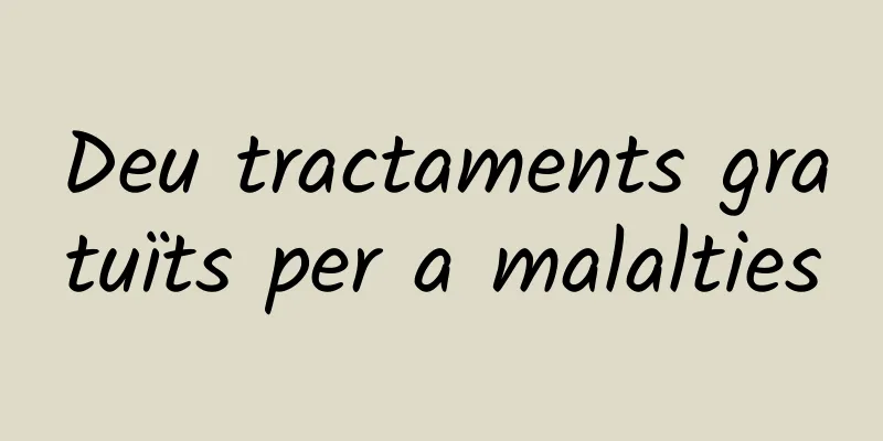 Deu tractaments gratuïts per a malalties