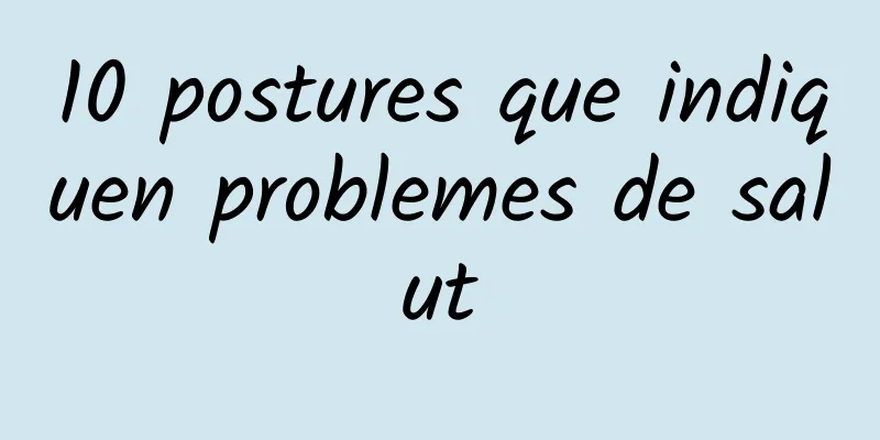 10 postures que indiquen problemes de salut