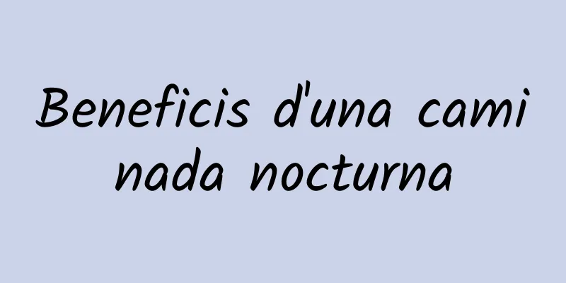 Beneficis d'una caminada nocturna