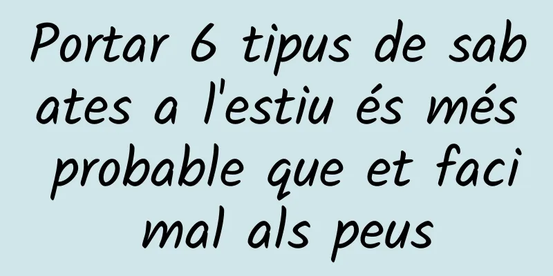 Portar 6 tipus de sabates a l'estiu és més probable que et faci mal als peus
