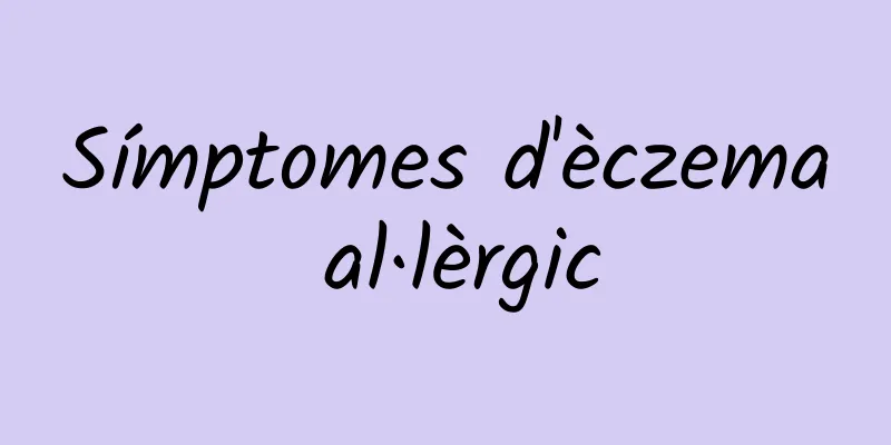 Símptomes d'èczema al·lèrgic