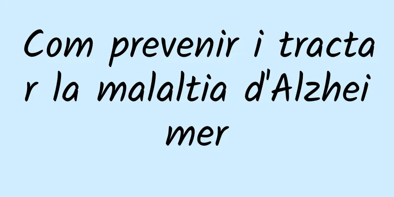 Com prevenir i tractar la malaltia d'Alzheimer